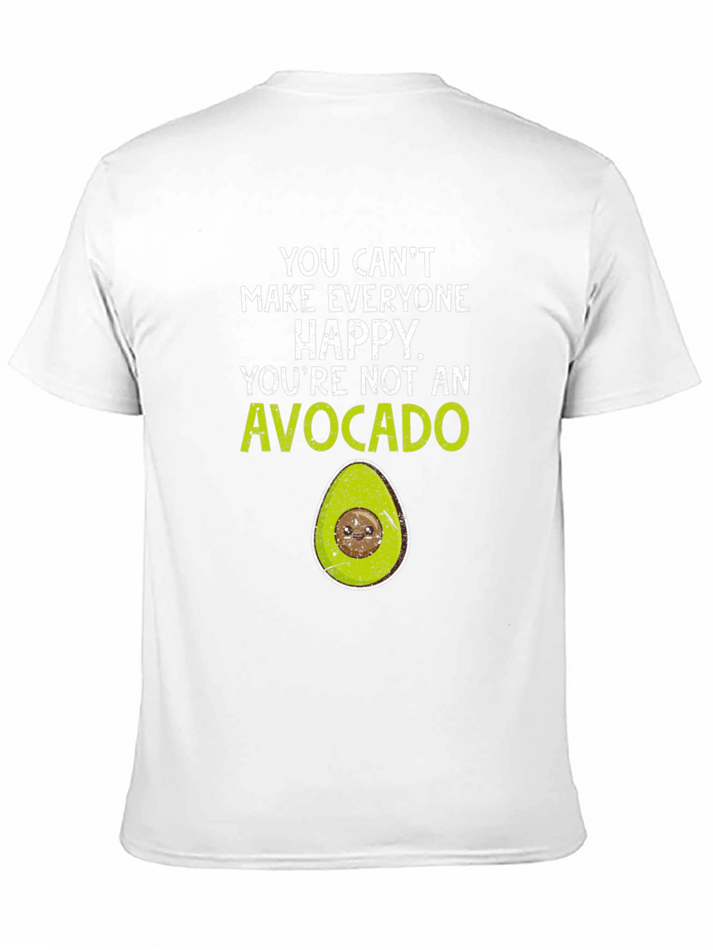 Avocado Graphic T-Shirt - You Cant Make Everyone Happy