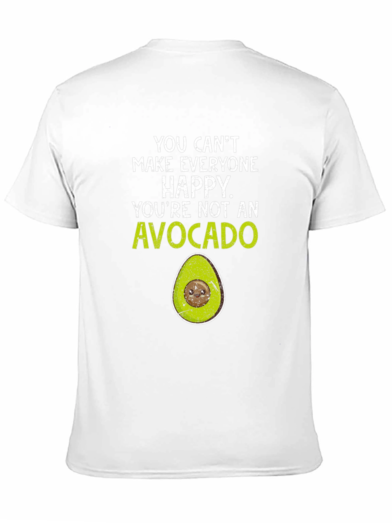 Avocado Graphic T-Shirt - You Cant Make Everyone Happy
