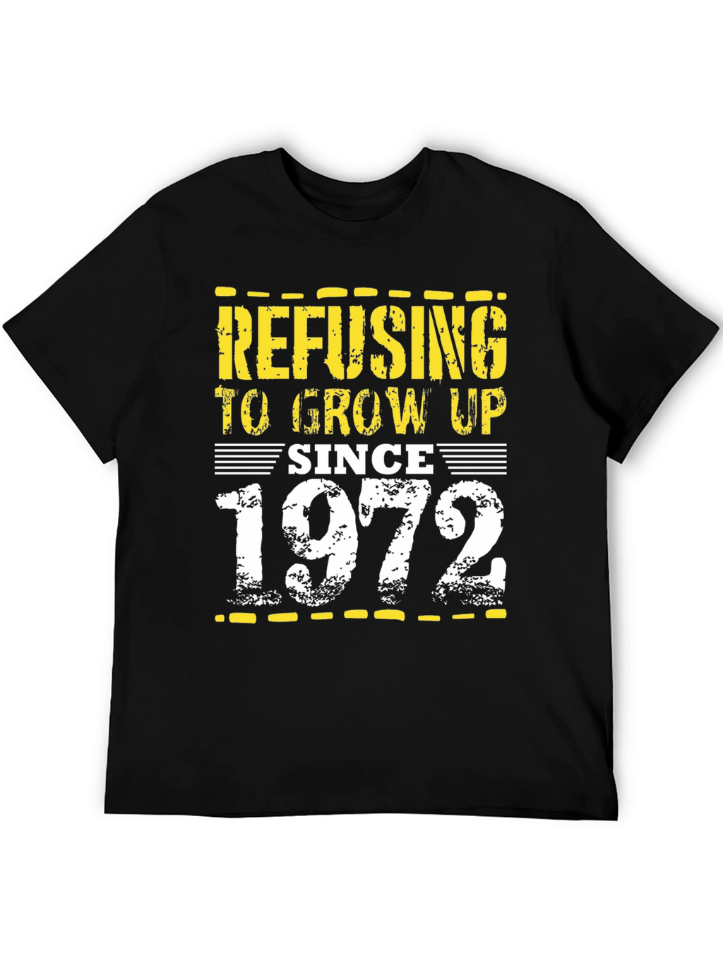 Refusing to Grow Up Since 1972 T-Shirt