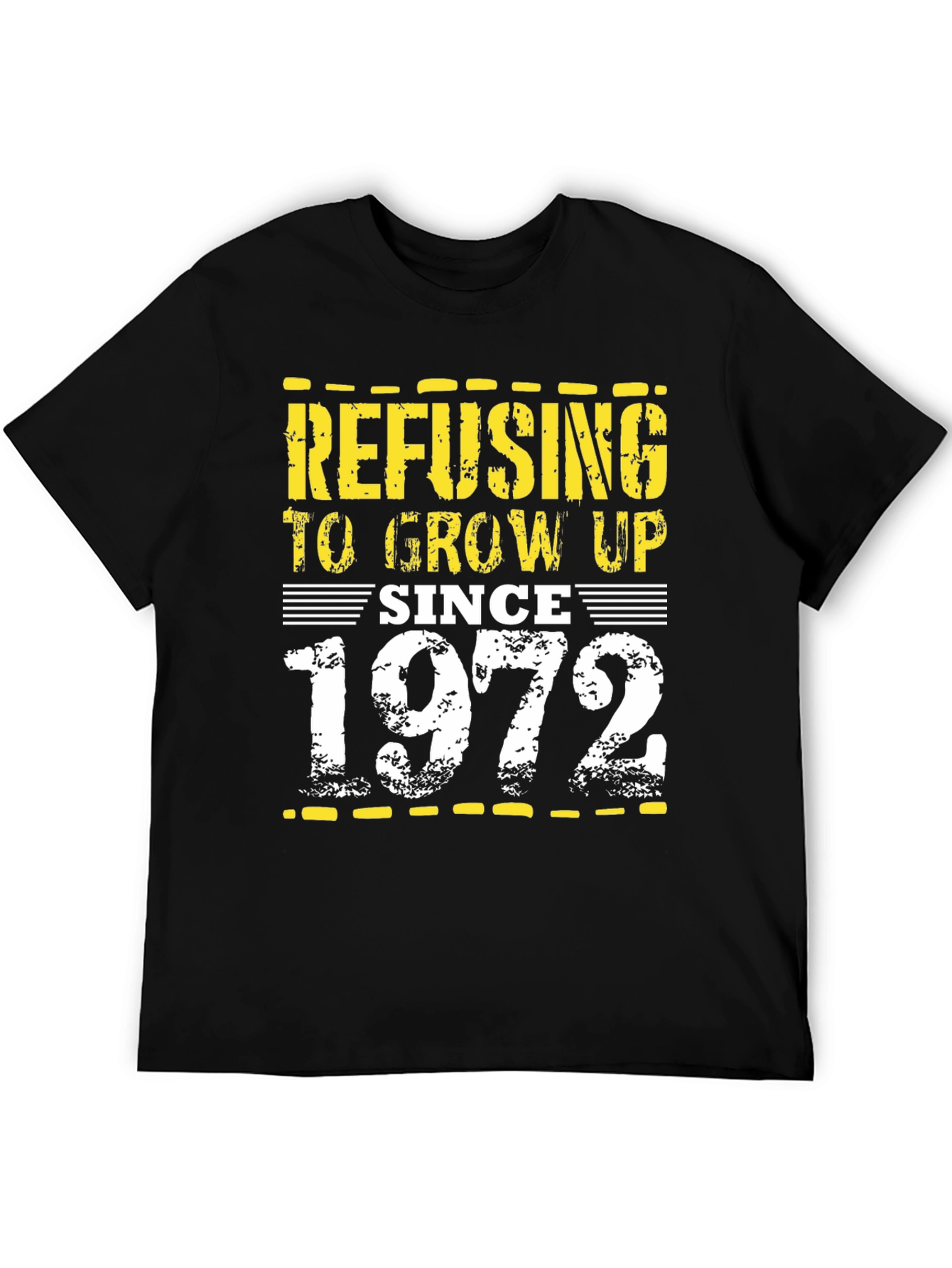 Refusing to Grow Up Since 1972 T-Shirt