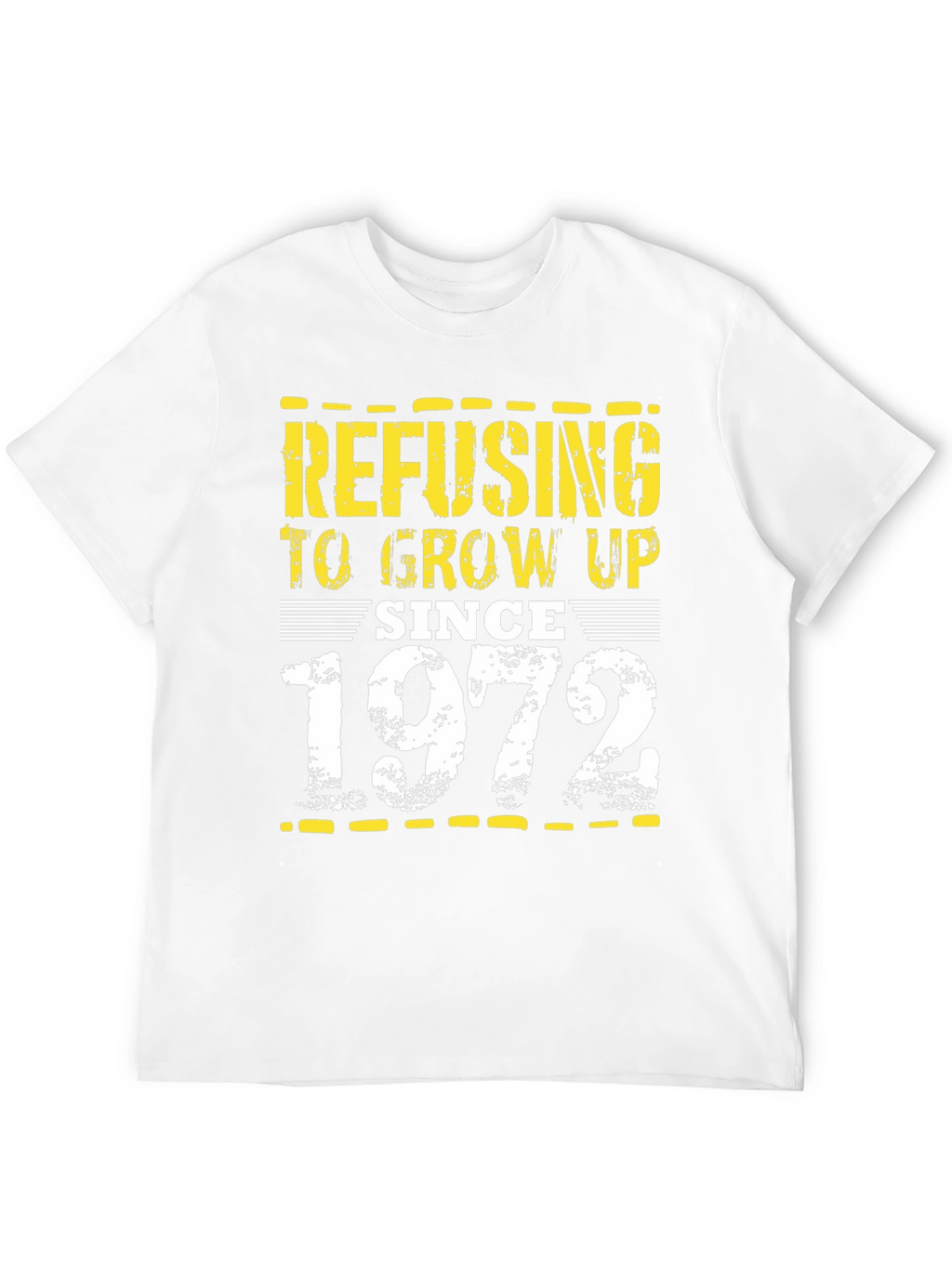Refusing to Grow Up Since 1972 T-Shirt