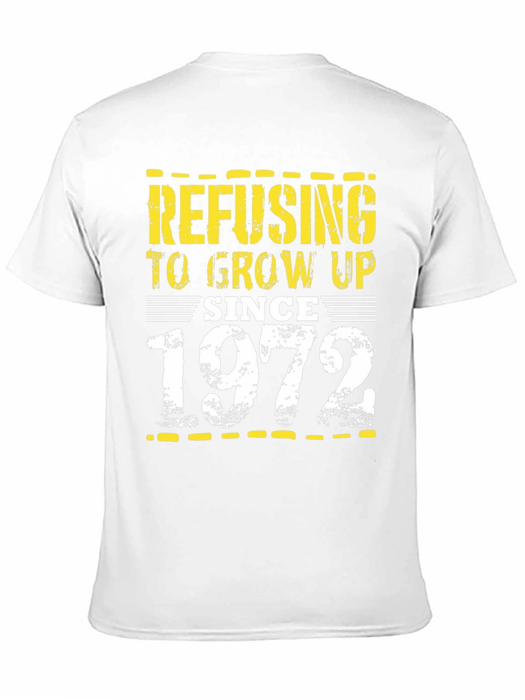 Refusing to Grow Up Since 1972 T-Shirt