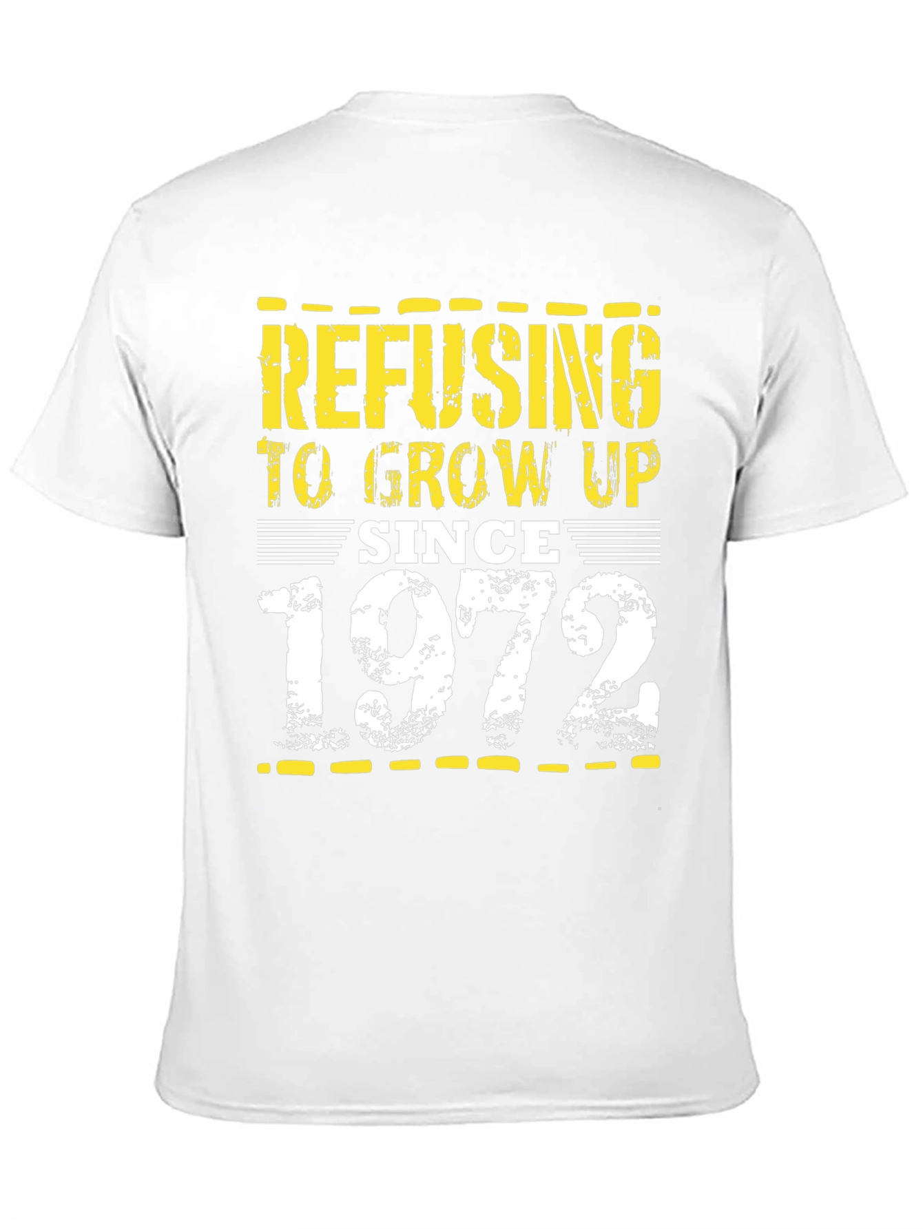 Refusing to Grow Up Since 1972 T-Shirt