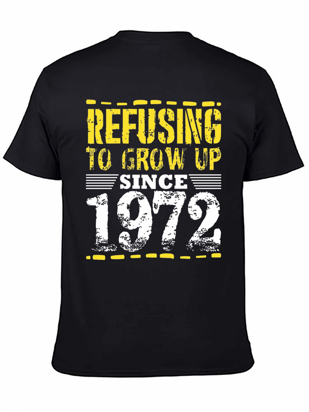 Refusing to Grow Up Since 1972 T-Shirt