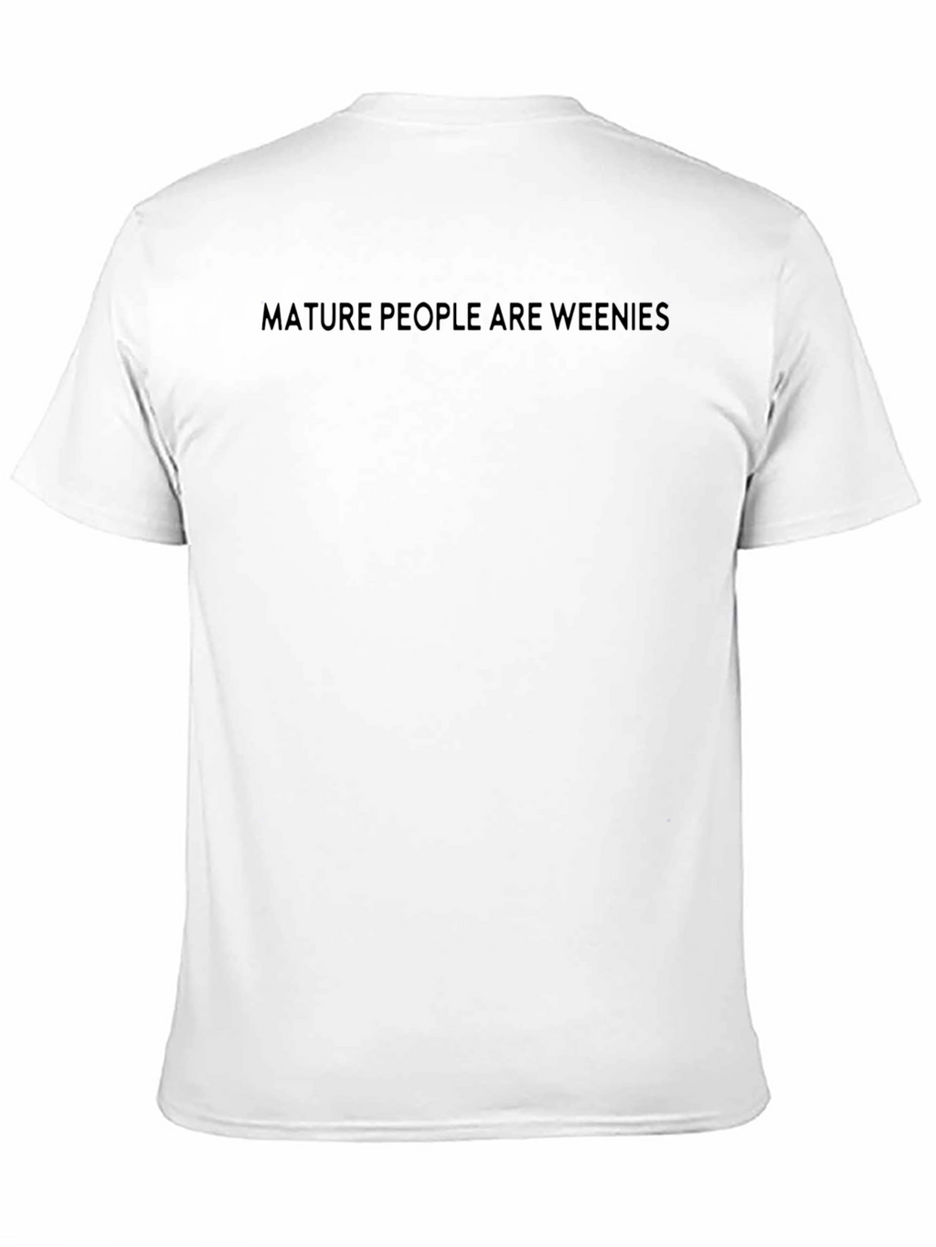 Mature People Are Weenies Graphic Tee