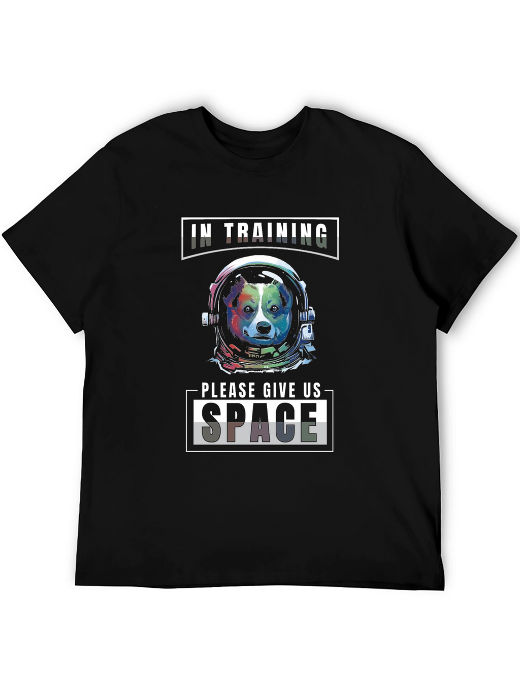 Space Dog T-Shirt: In Training Give Us Space!