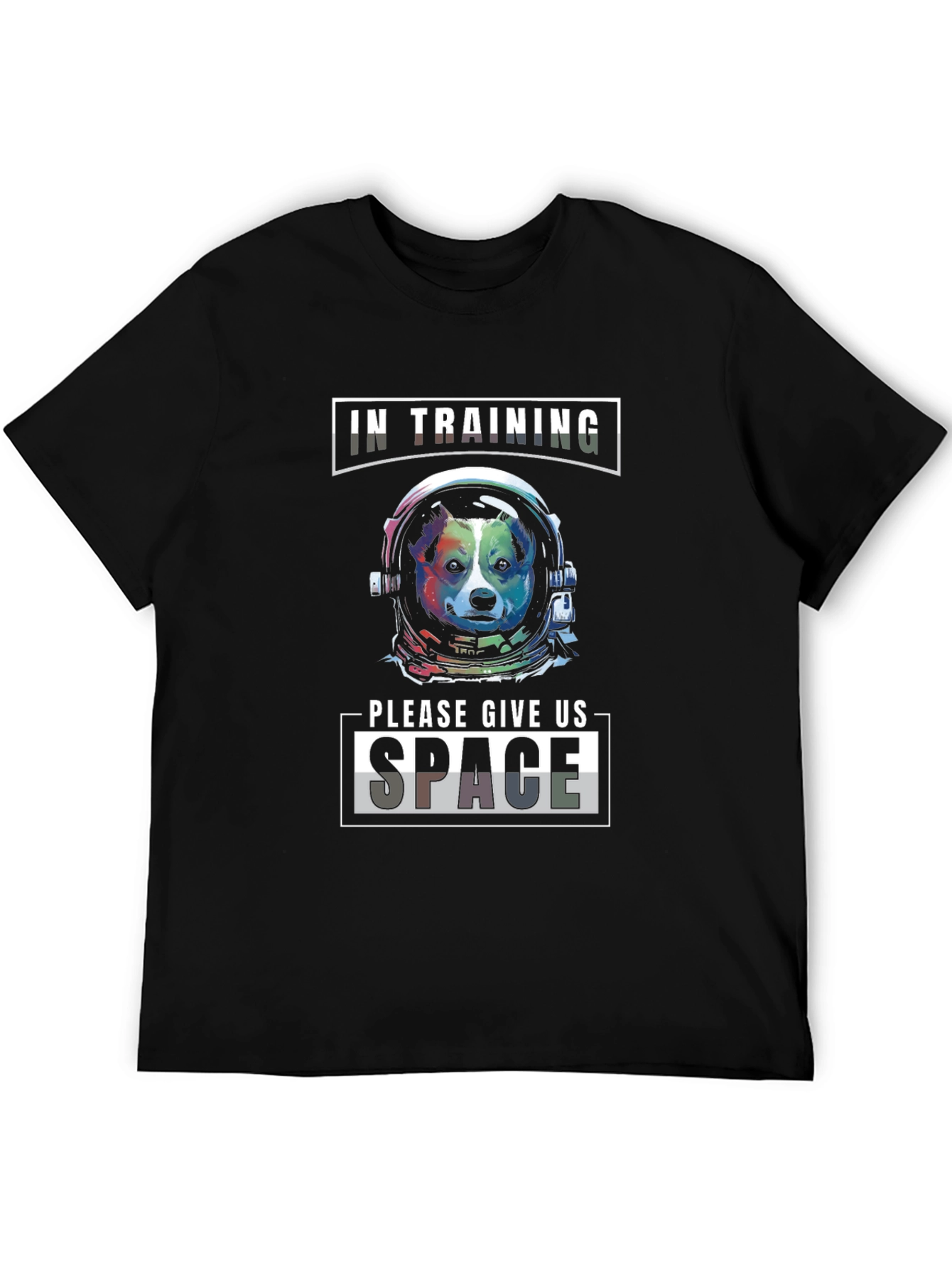Space Dog T-Shirt: In Training Give Us Space!