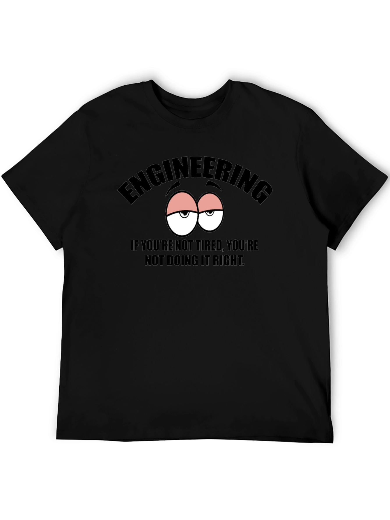 Engineering Tired Eyes Graphic T-Shirt