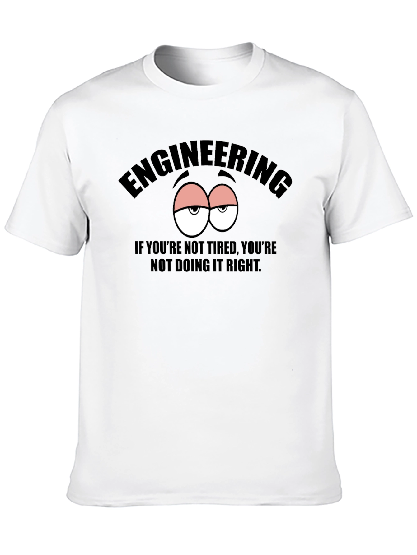 Engineering Tired Eyes Graphic T-Shirt