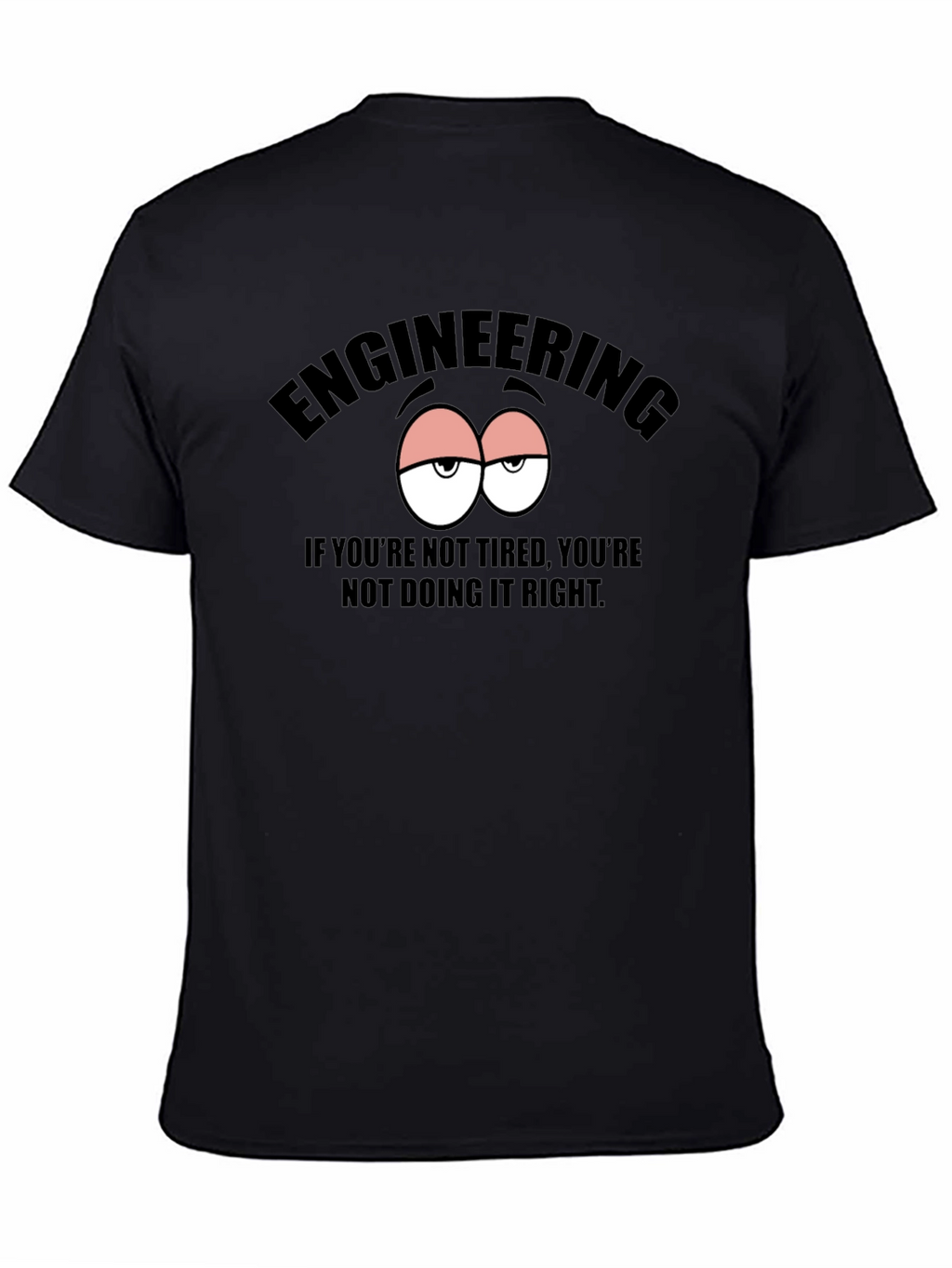 Engineering Tired Eyes Graphic T-Shirt