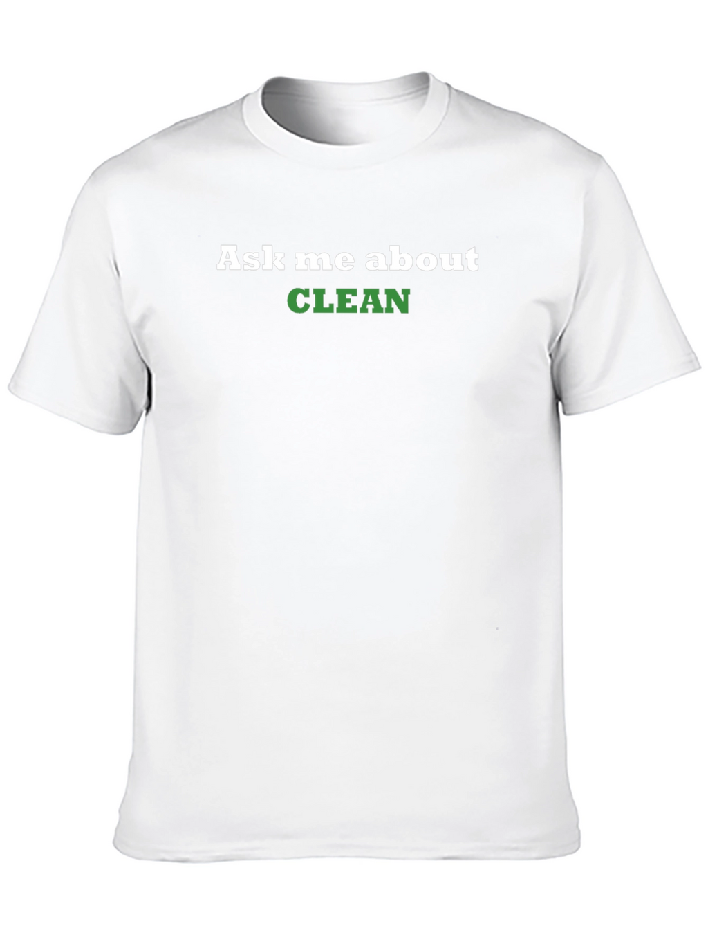 Ask Me About Clean T-Shirt - Black