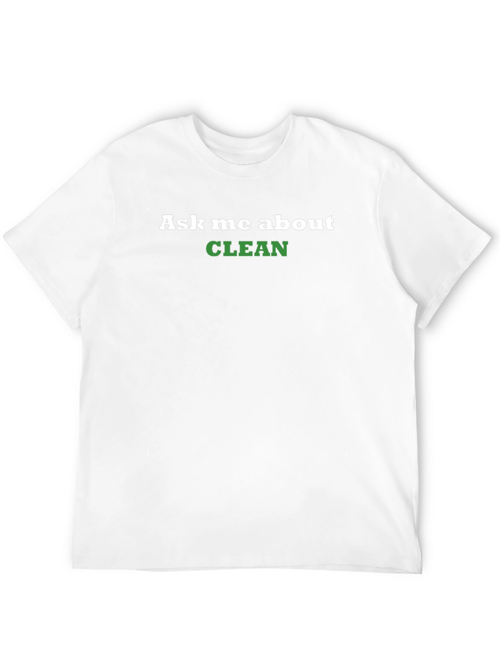 Ask Me About Clean T-Shirt - Black