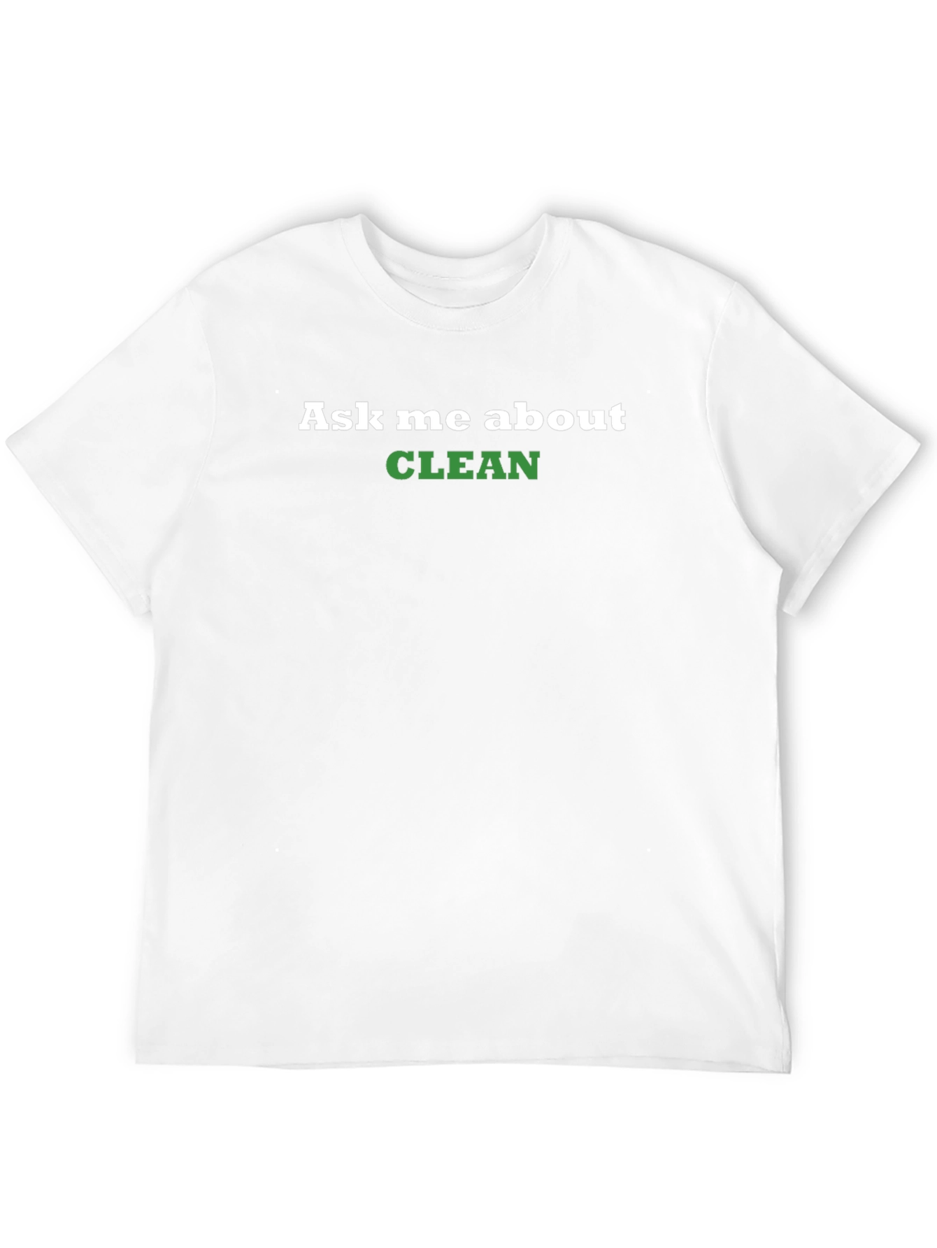 Ask Me About Clean T-Shirt - Black