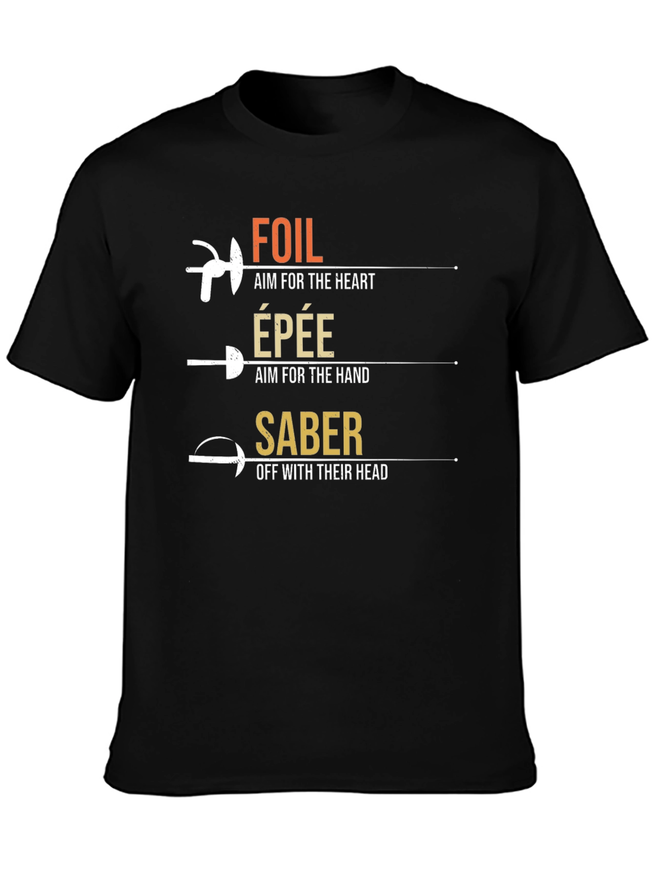 Fencing T-Shirt: Foil Epee Saber - Aim for the Heart Hand Head!