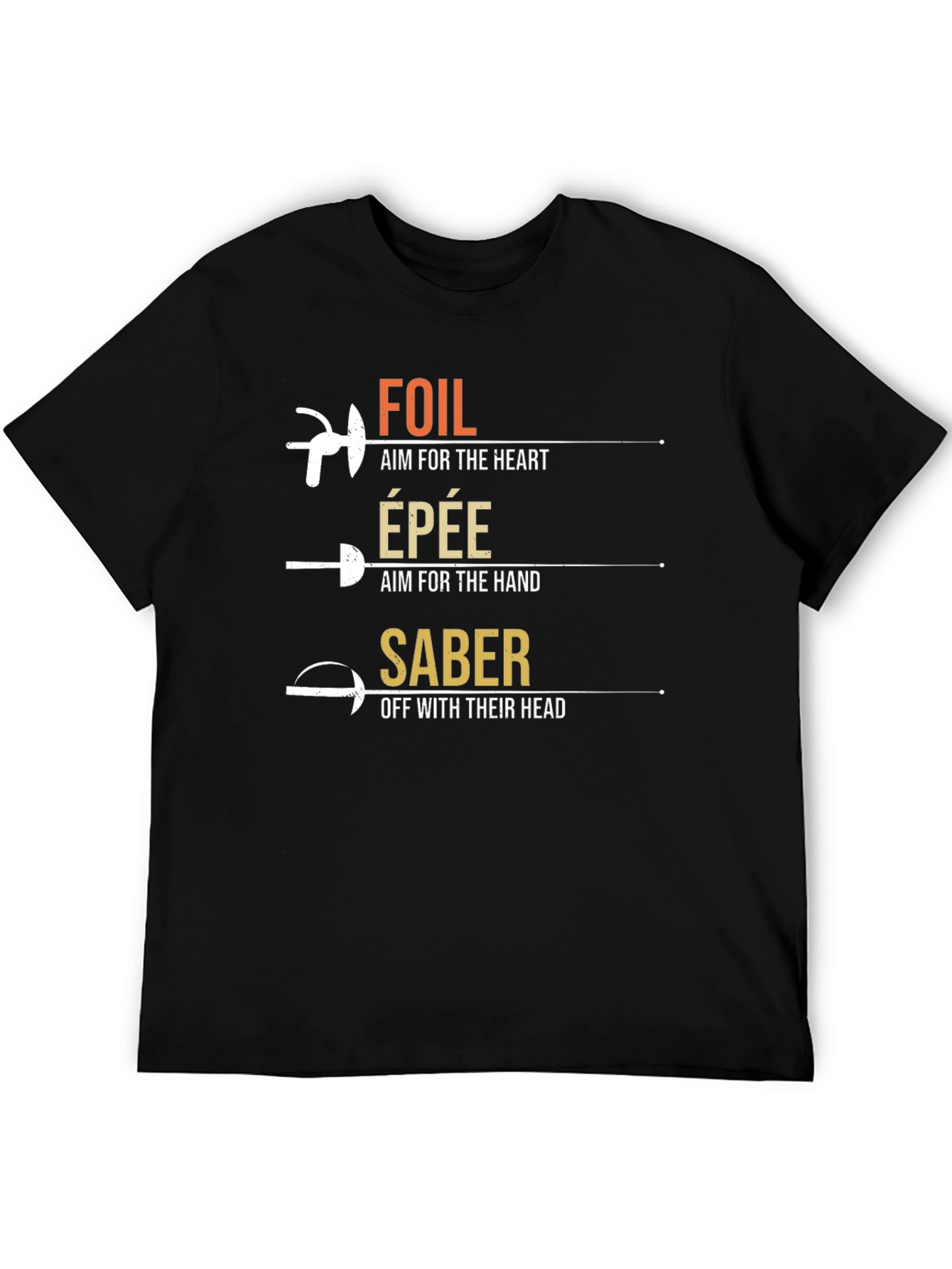 Fencing T-Shirt: Foil Epee Saber - Aim for the Heart Hand Head!