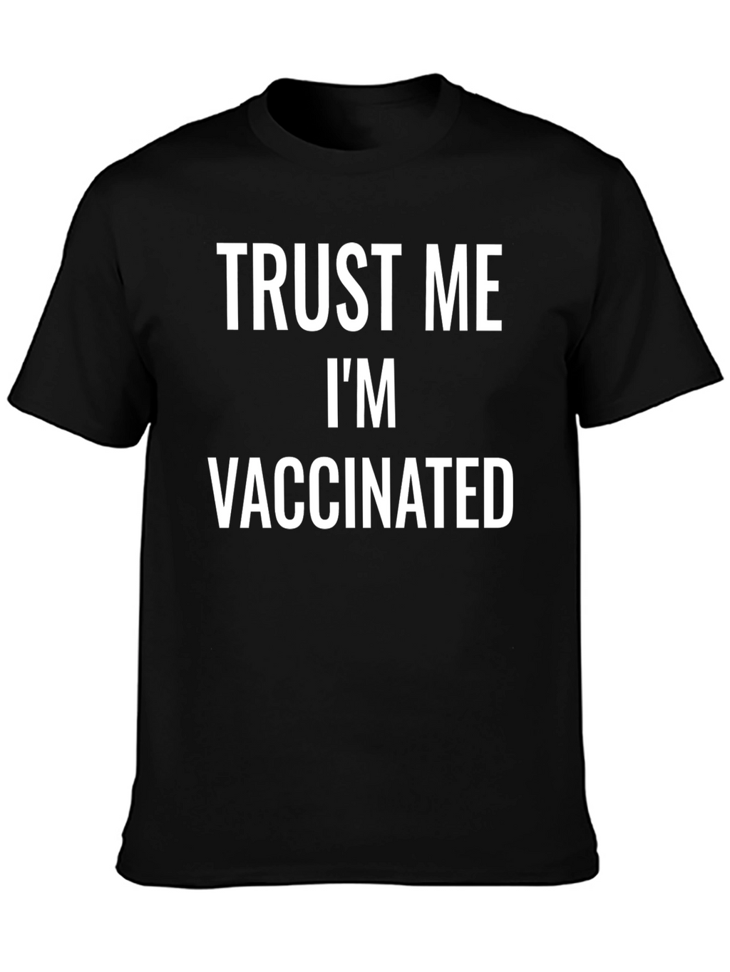 Trust Me Im Vaccinated T-Shirt