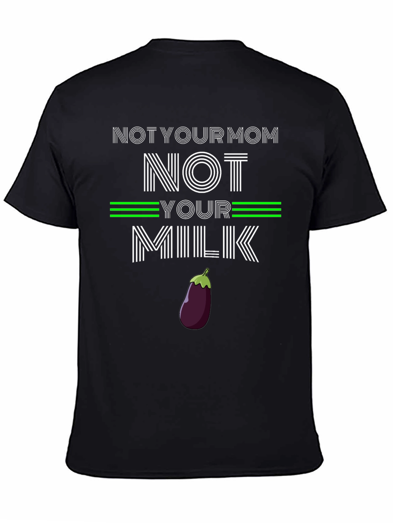 Vegan Slogan T-Shirt - Not Your Mom Not Your Milk Tee