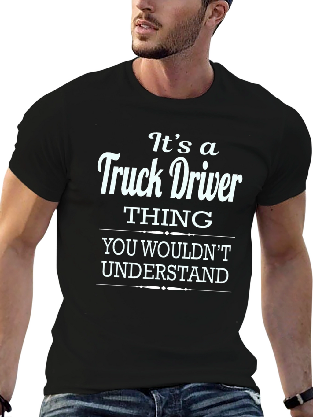 Truck Driver Thing T-Shirt - You Wouldnt Understand