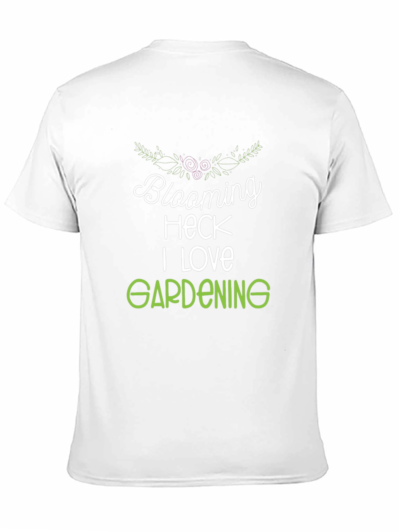 Blooming Heck I Love Gardening T-Shirt