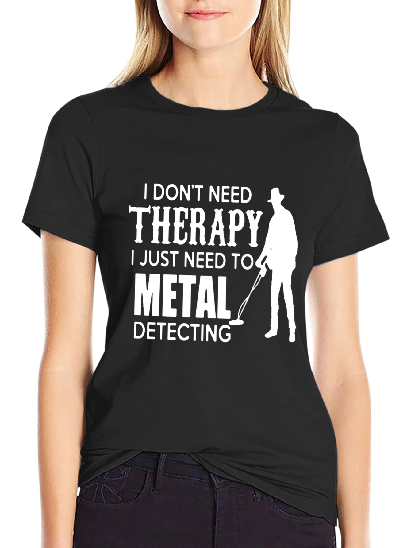 Funny Metal Detecting T-Shirt - No Therapy Needed!
