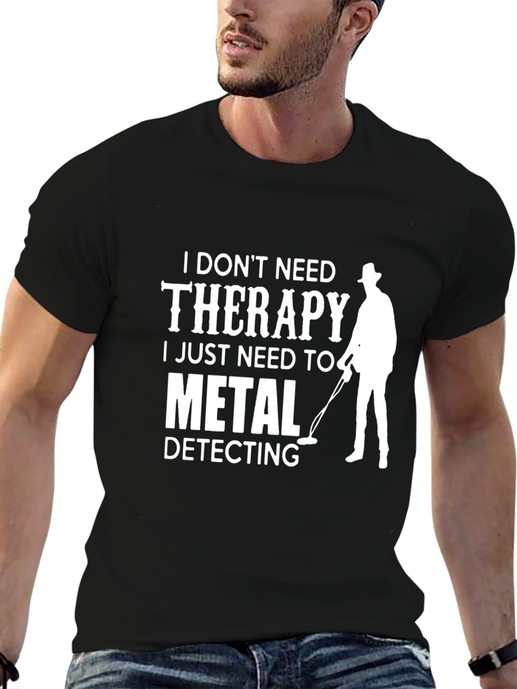Funny Metal Detecting T-Shirt - No Therapy Needed!