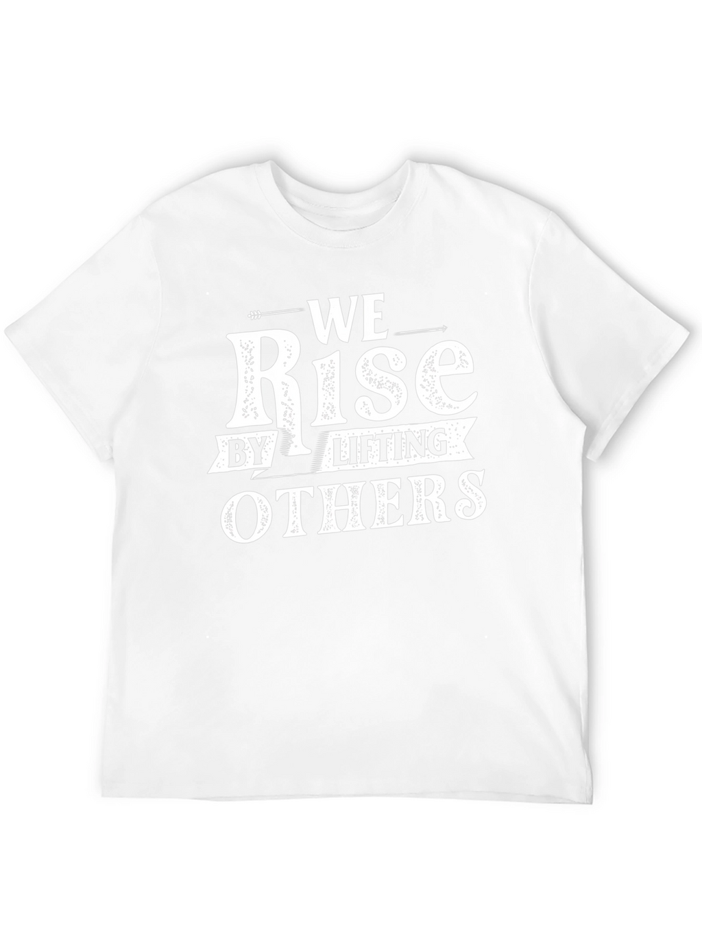 We Rise by Lifting Others T-Shirt - Black
