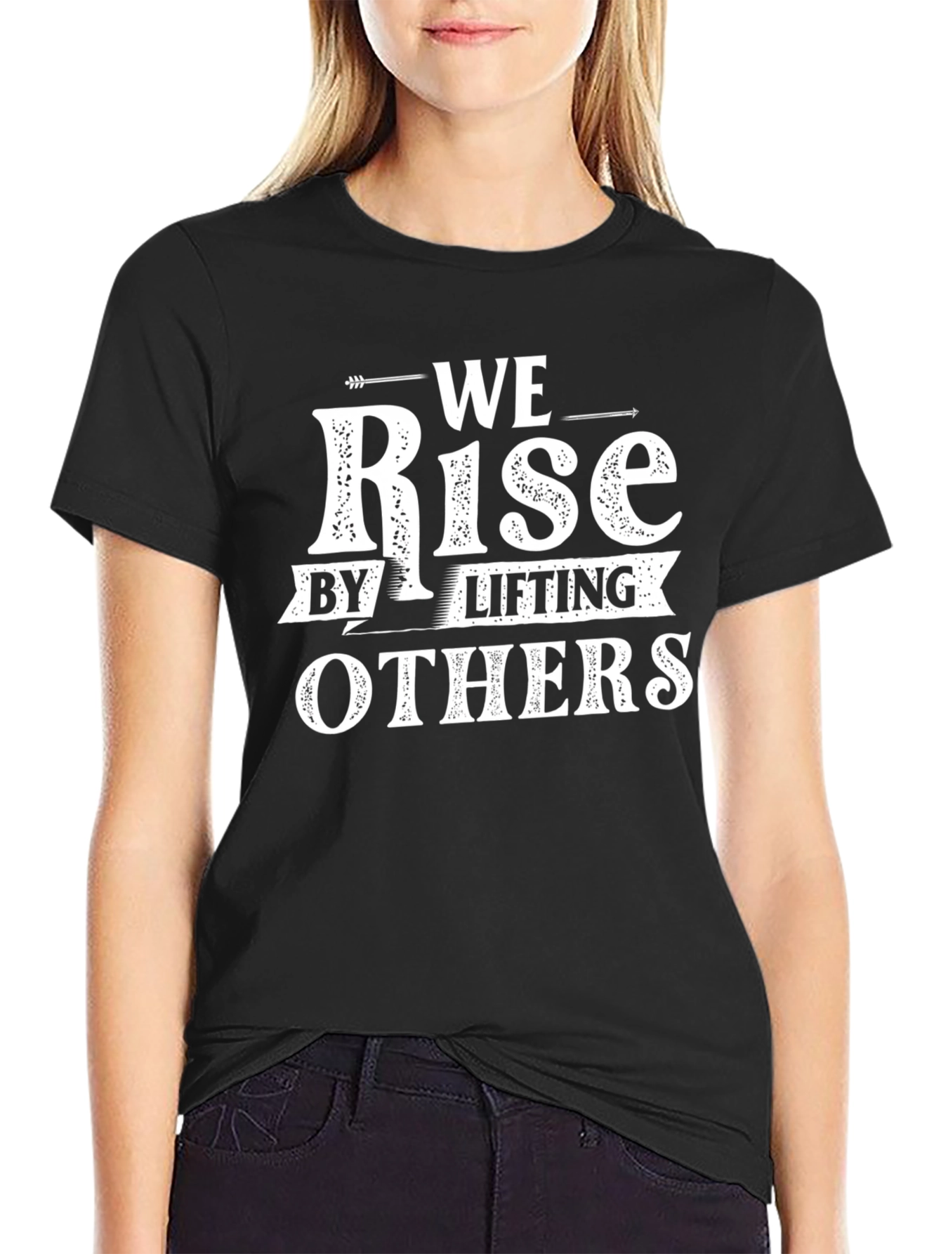 We Rise by Lifting Others T-Shirt - Black