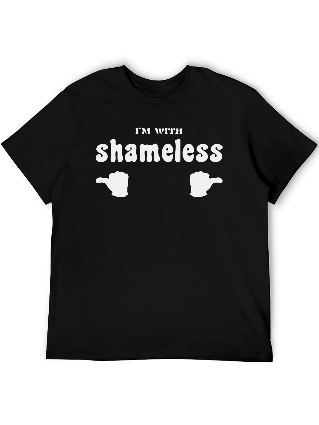 Shameless Fan T-Shirt Novelty Humor Tee