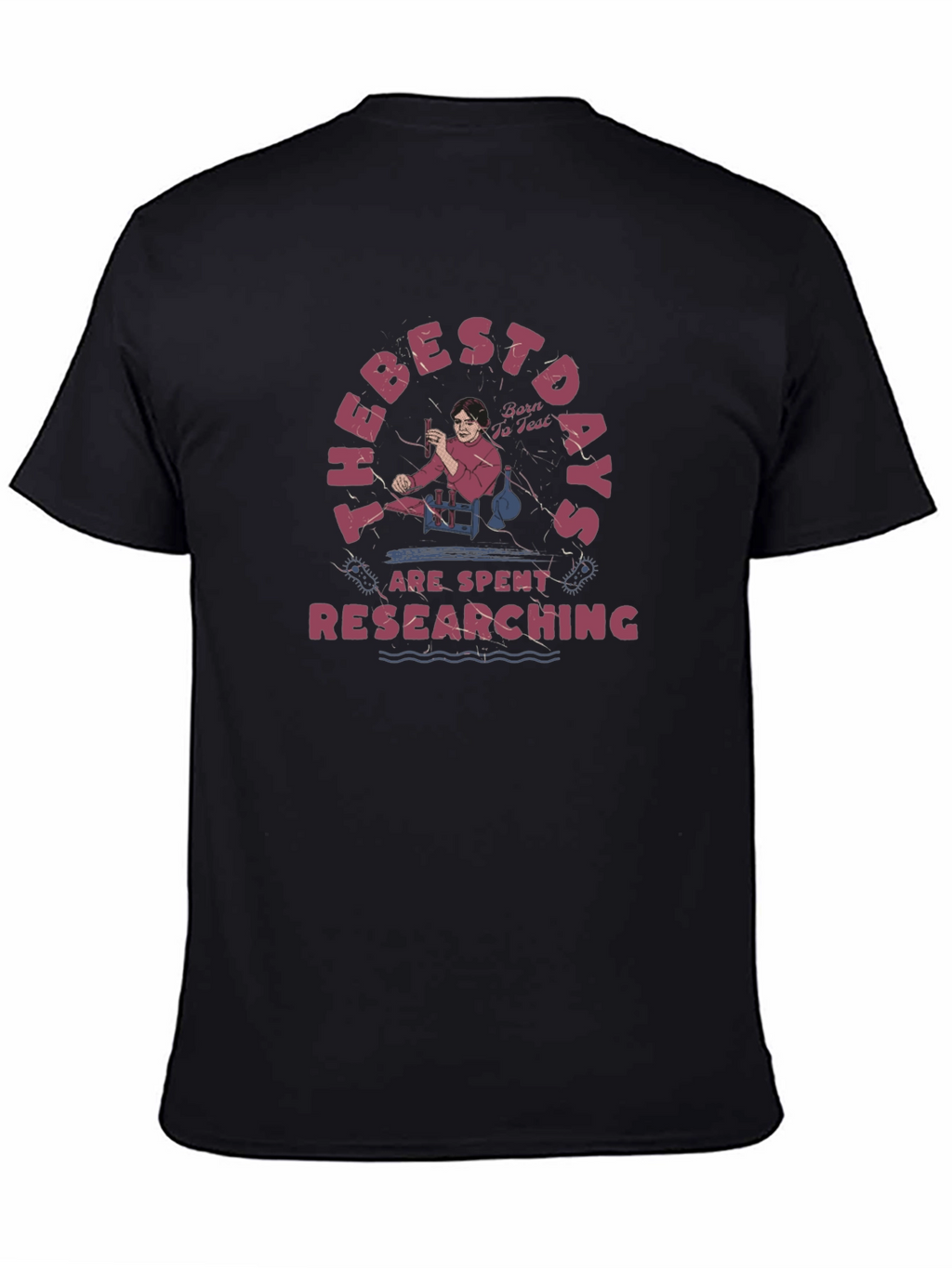 Researching Days T-Shirt: Scientist Tee