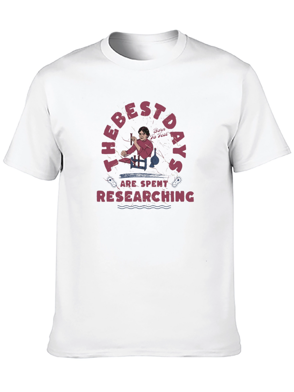 Researching Days T-Shirt: Scientist Tee