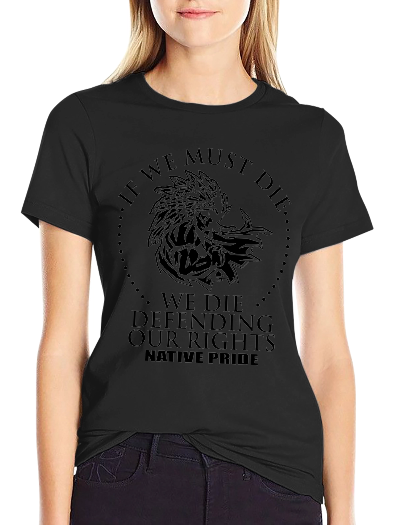 Native Pride T-Shirt: If We Must Die