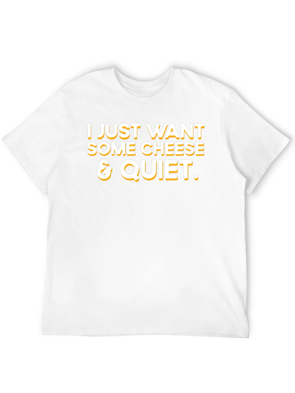 Cheese & Quiet T-Shirt - Funny Foodie Tee