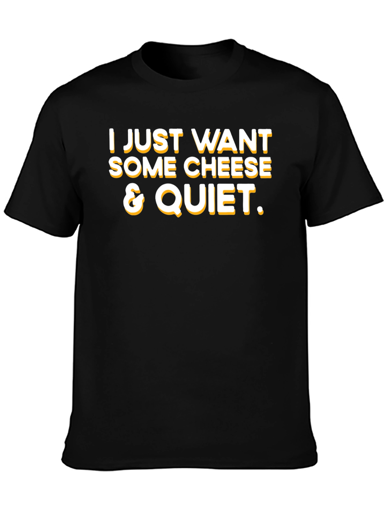 Cheese & Quiet T-Shirt - Funny Foodie Tee