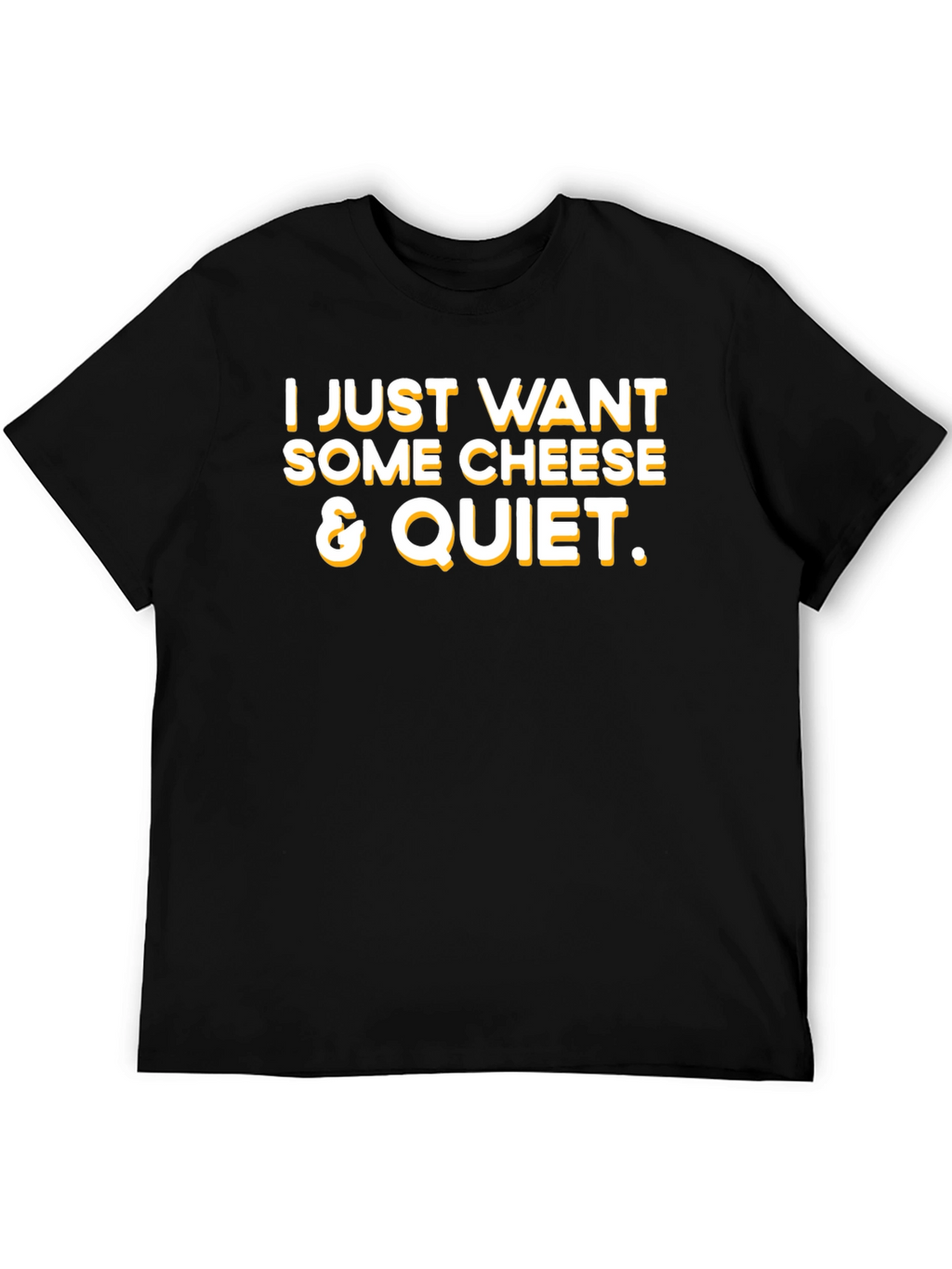 Cheese & Quiet T-Shirt - Funny Foodie Tee
