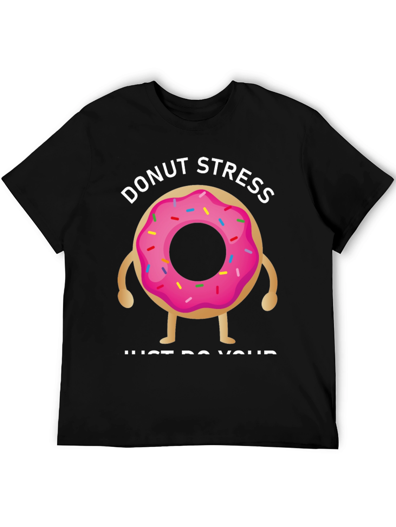 Donut Stress T-Shirt - Relax & Be Yourself!