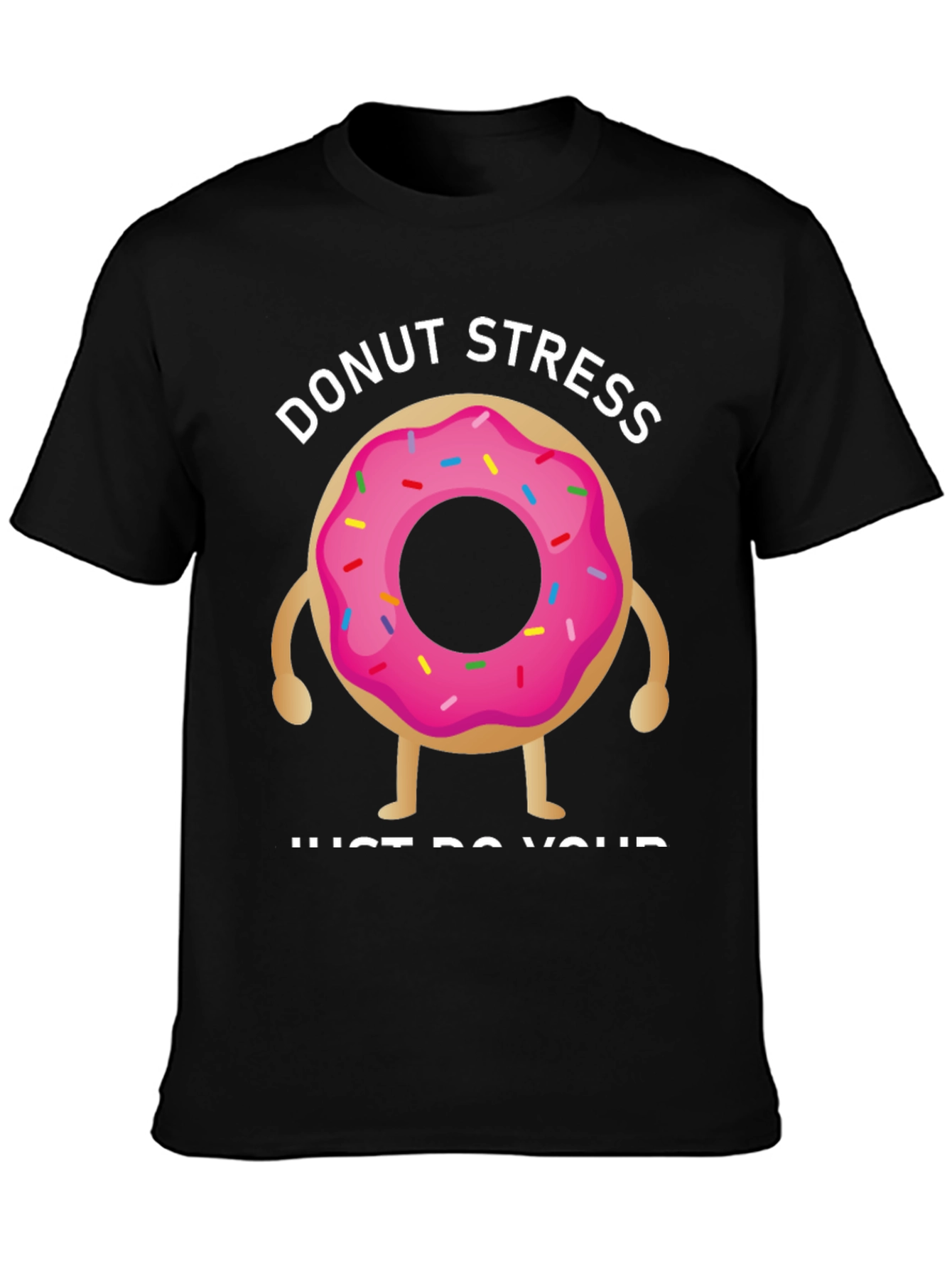 Donut Stress T-Shirt - Relax & Be Yourself!