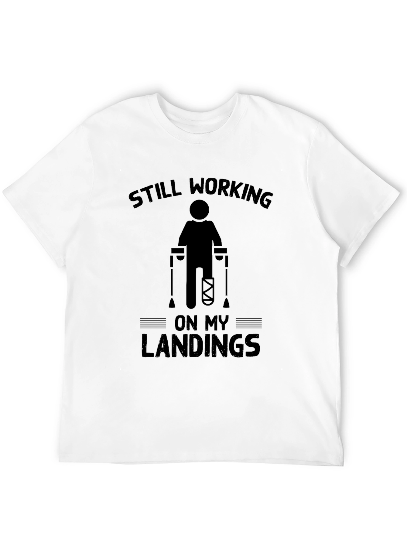Still Working On My Landings Funny Injury T-Shirt