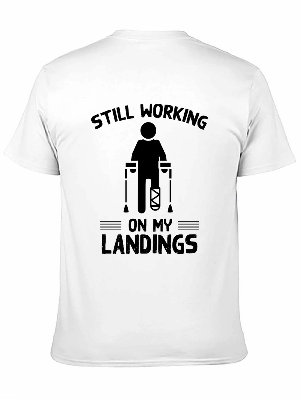 Still Working On My Landings Funny Injury T-Shirt