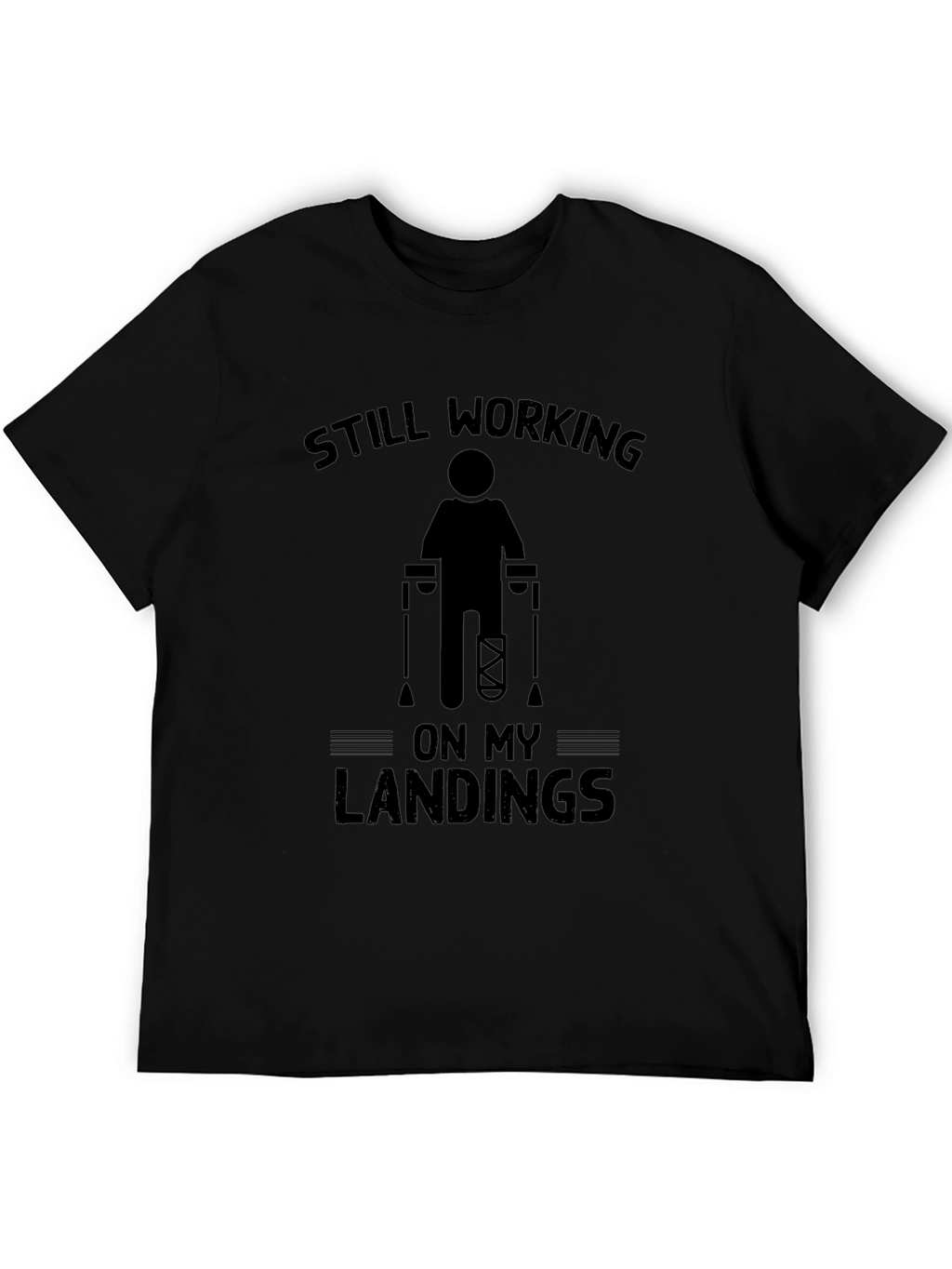 Still Working On My Landings Funny Injury T-Shirt