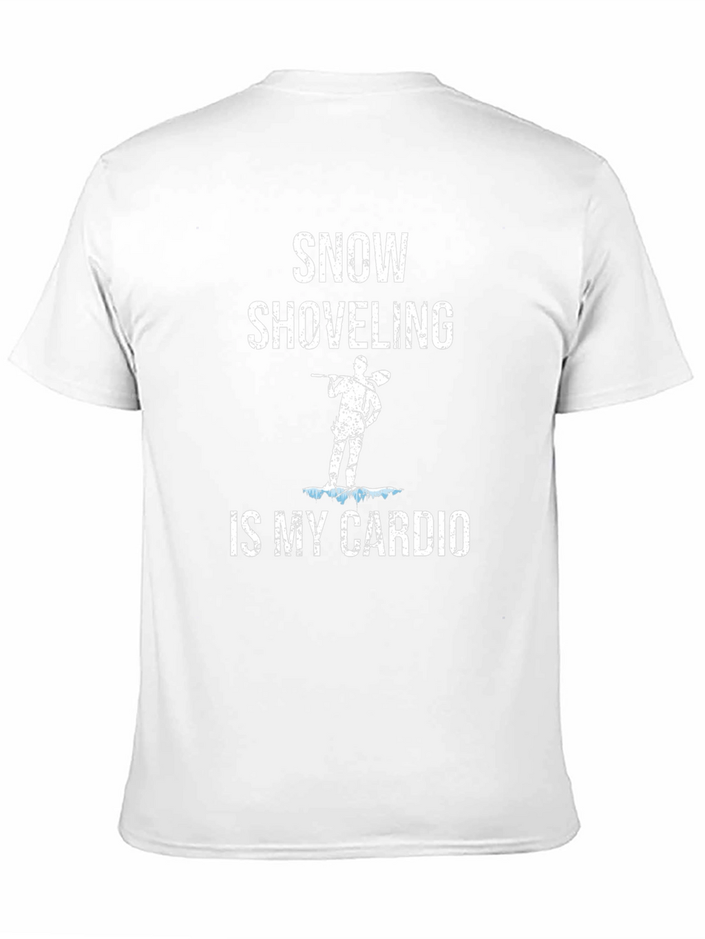 Snow Shoveling is My Cardio Funny T-Shirt