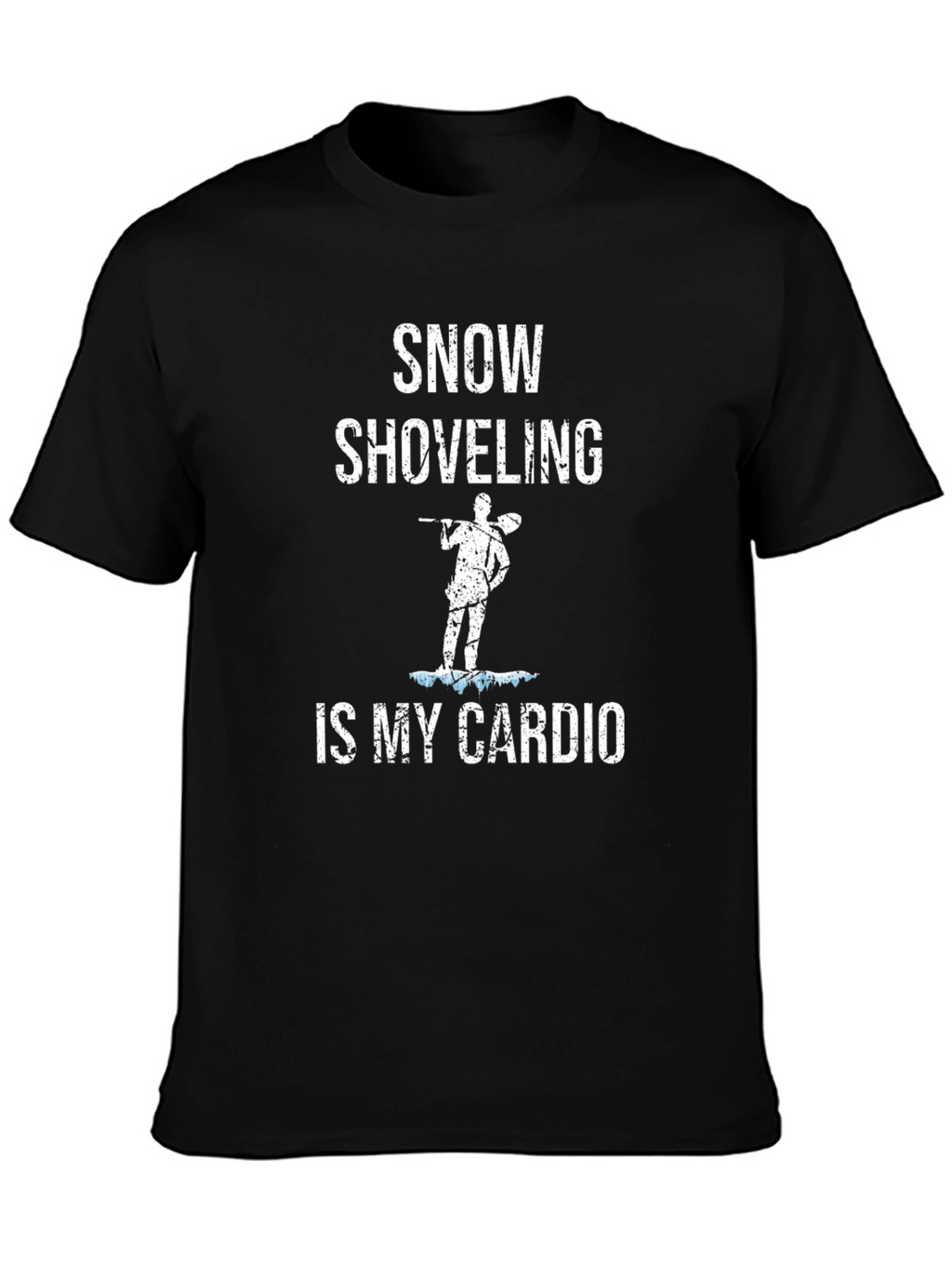 Snow Shoveling is My Cardio Funny T-Shirt