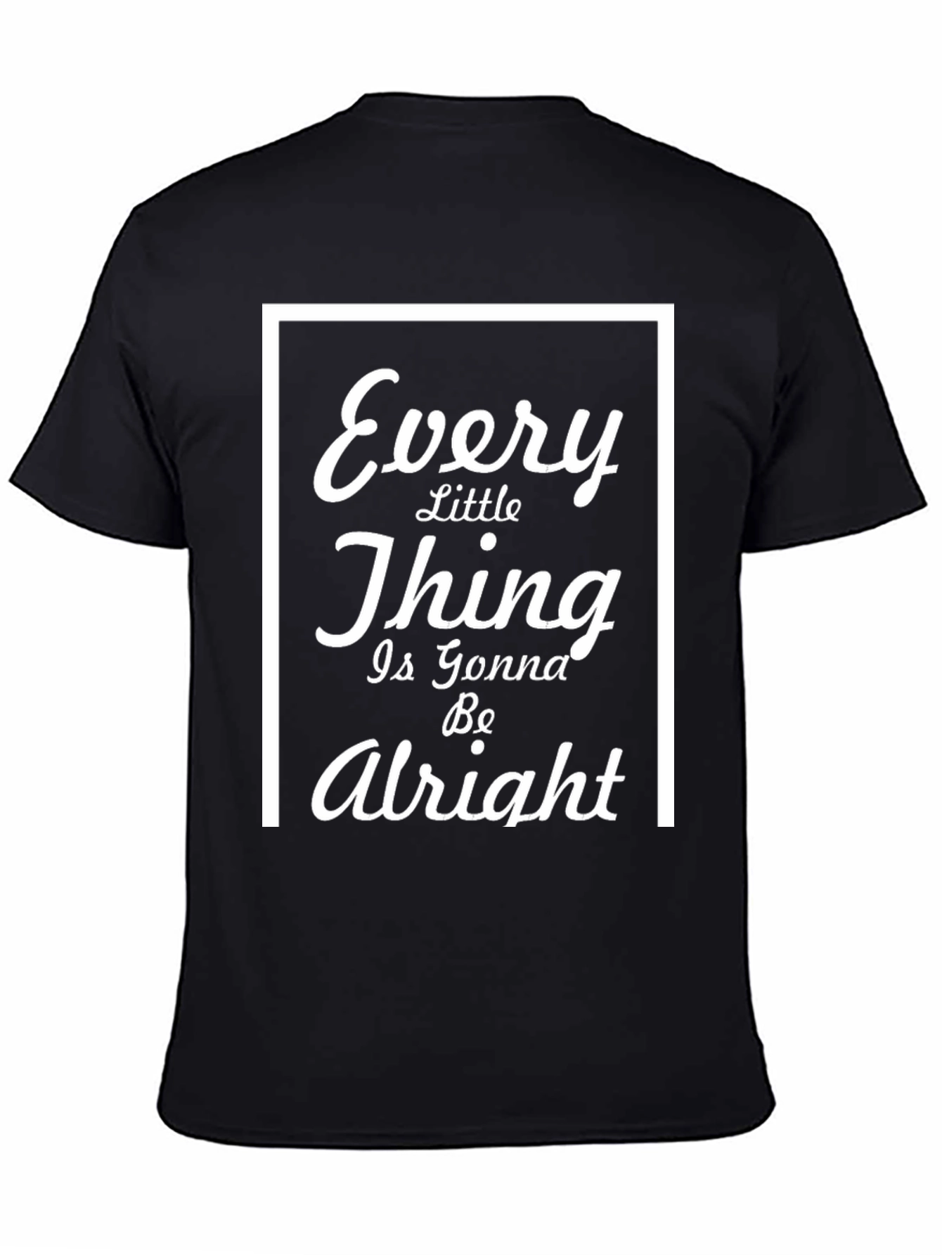 Every Little Thing T-Shirt - Inspirational Comfort