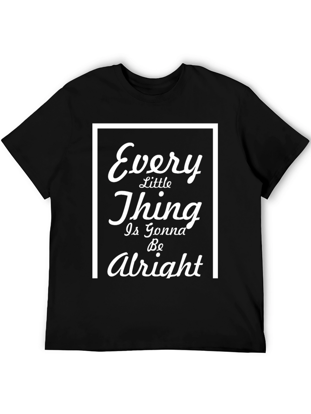 Every Little Thing T-Shirt - Inspirational Comfort