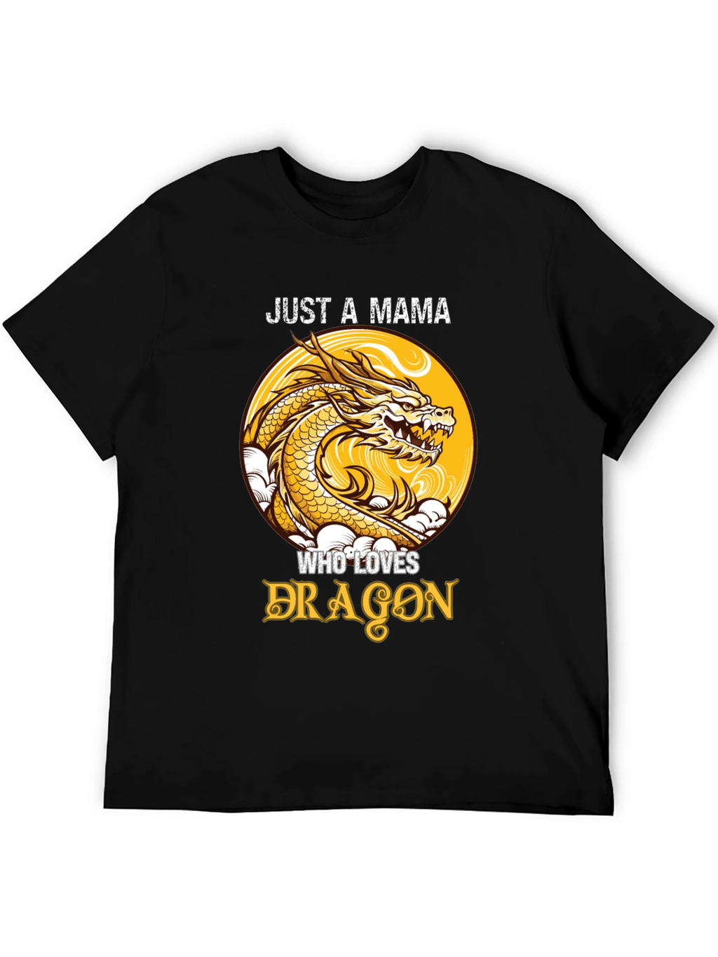 Just A Mama Who Loves Dragons T-Shirt
