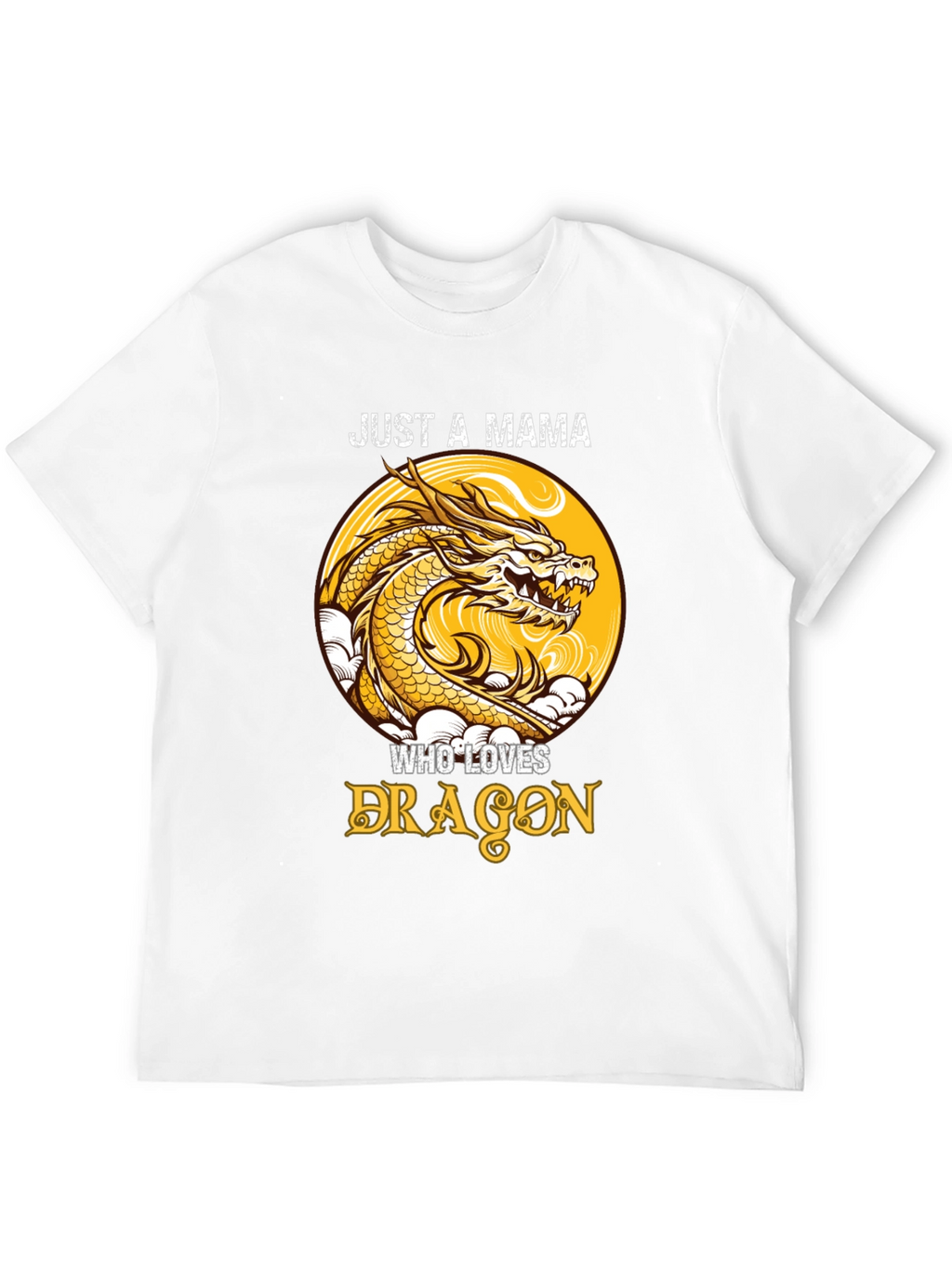 Just A Mama Who Loves Dragons T-Shirt