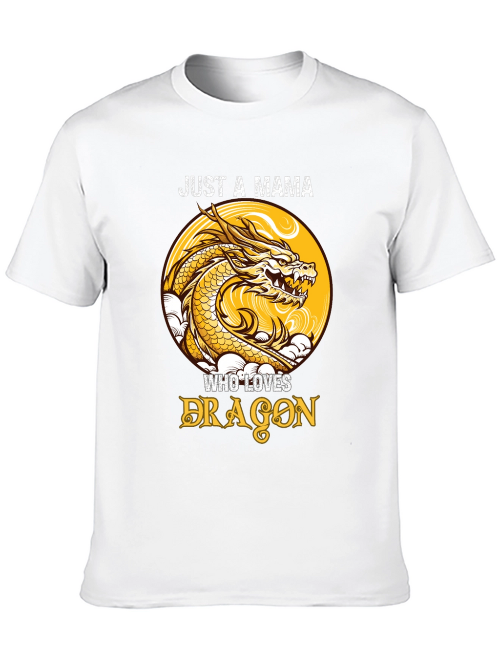 Just A Mama Who Loves Dragons T-Shirt