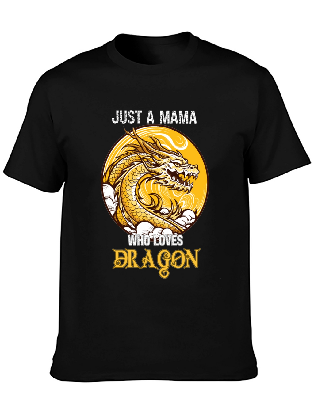 Just A Mama Who Loves Dragons T-Shirt