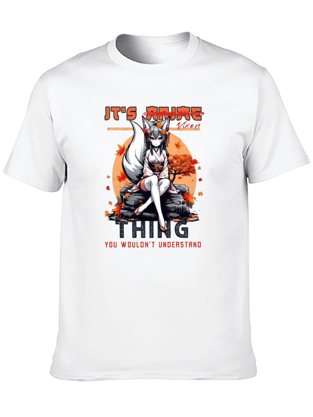 Anime Vixen T-Shirt - You Wouldnt Understand