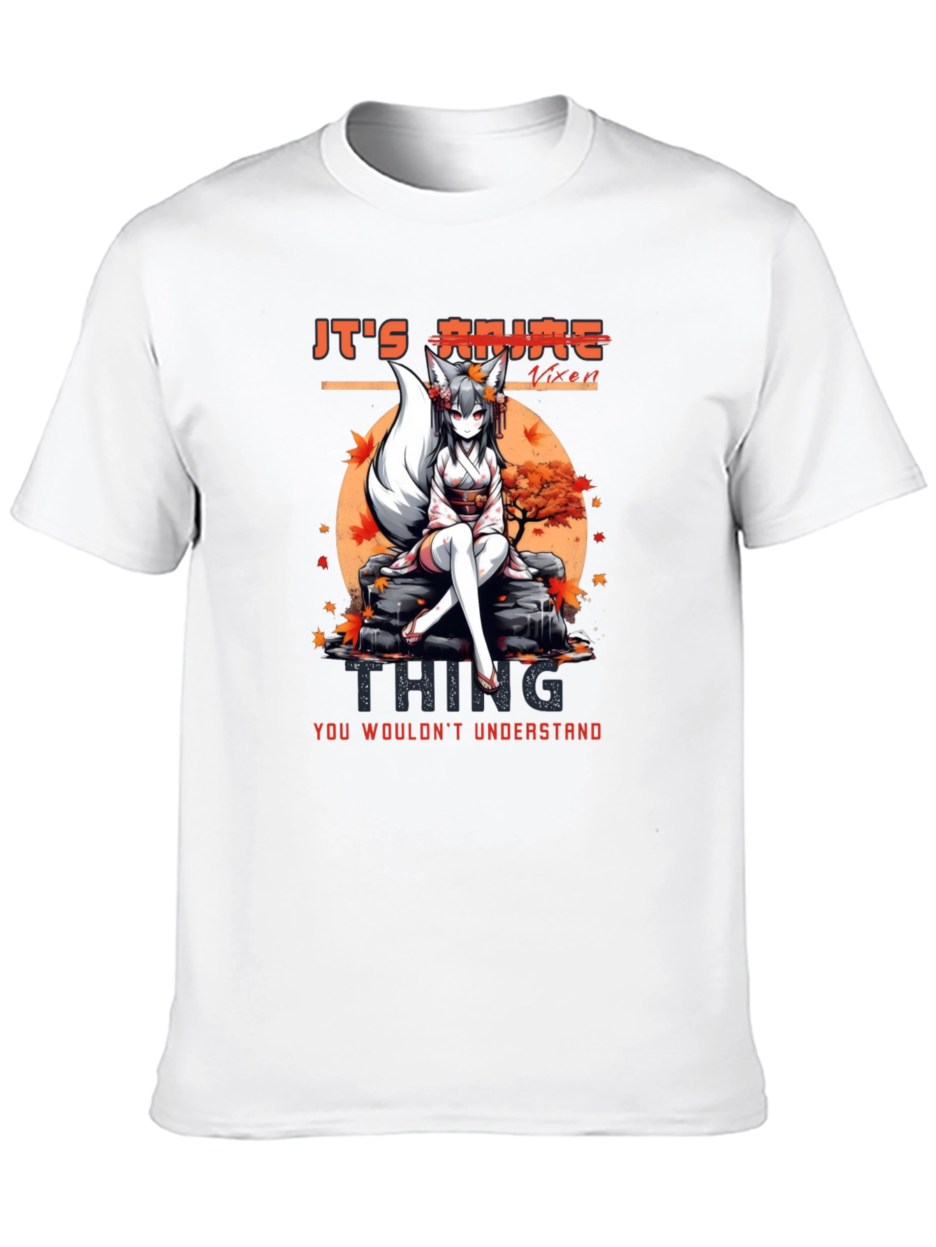 Anime Vixen T-Shirt - You Wouldnt Understand