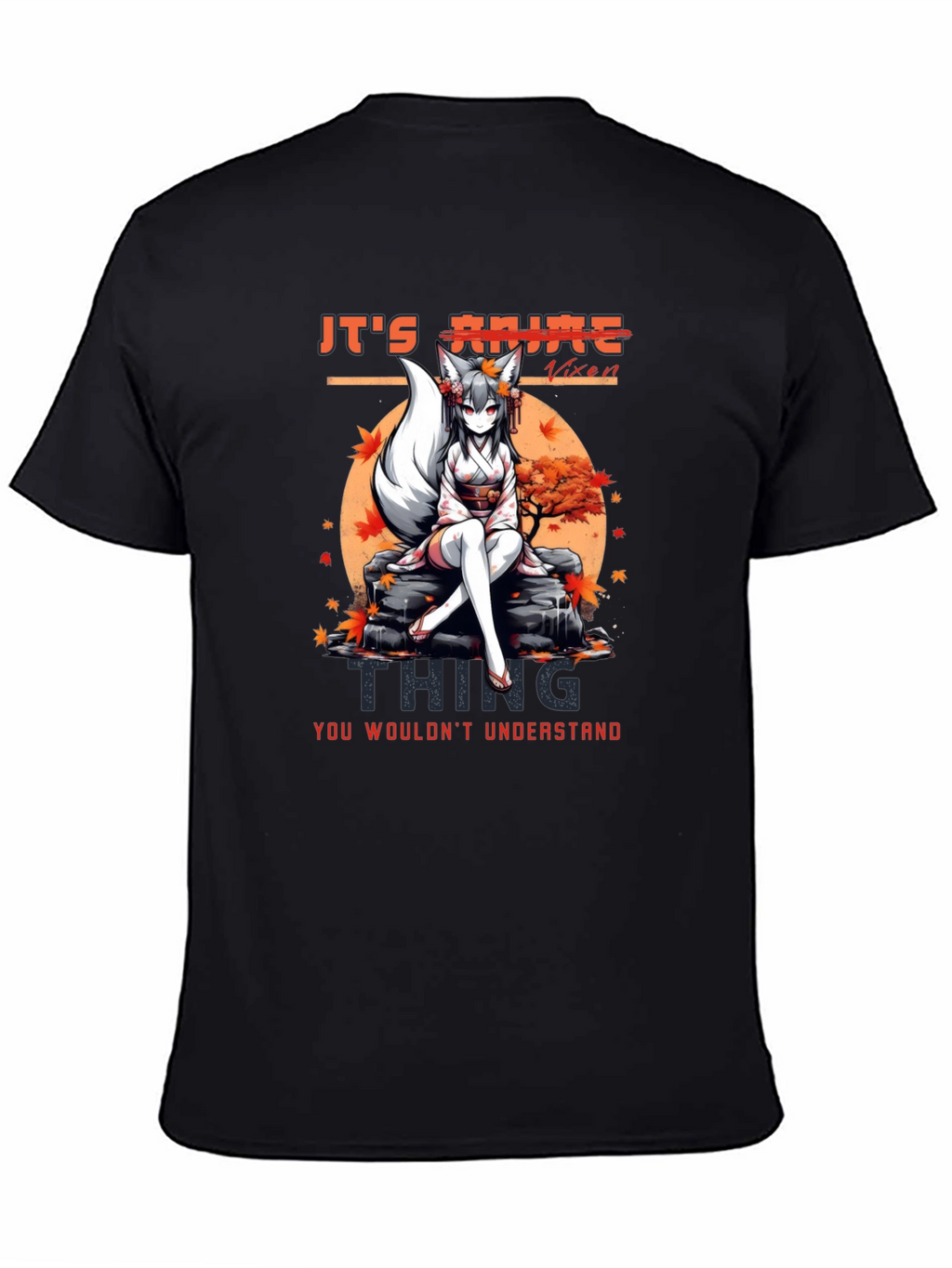 Anime Vixen T-Shirt - You Wouldnt Understand